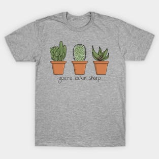 You're lookin' sharp - Three cute cactus in pots with a funny pun T-Shirt